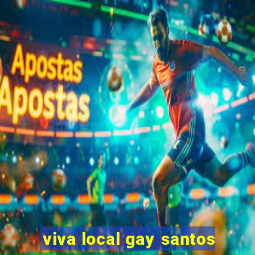 viva local gay santos